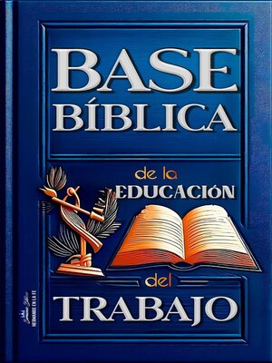 cover image of Base Bíblica de la Educación del Trabajo